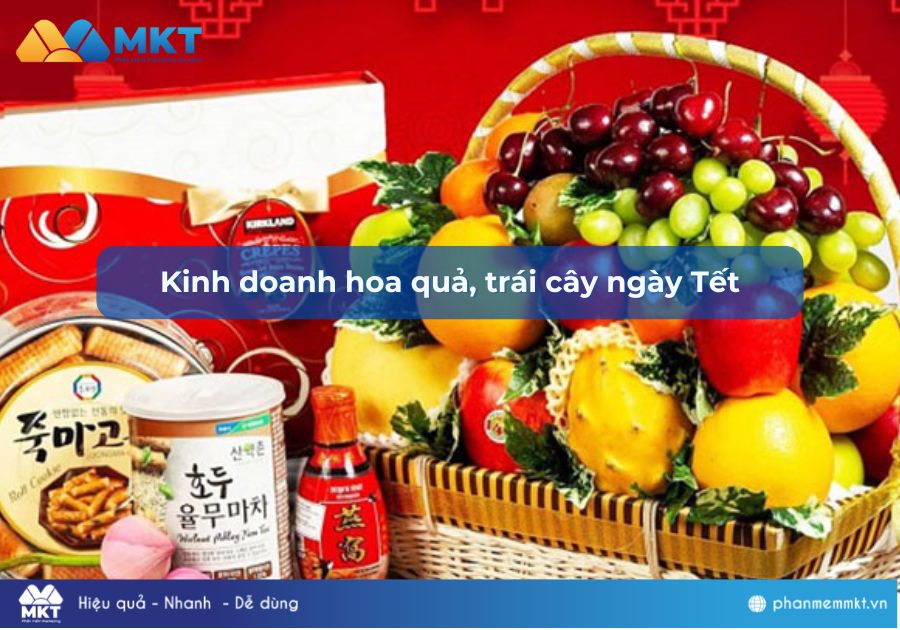 Kinh doanh gì ngày Tết: Kinh doanh hoa quả 