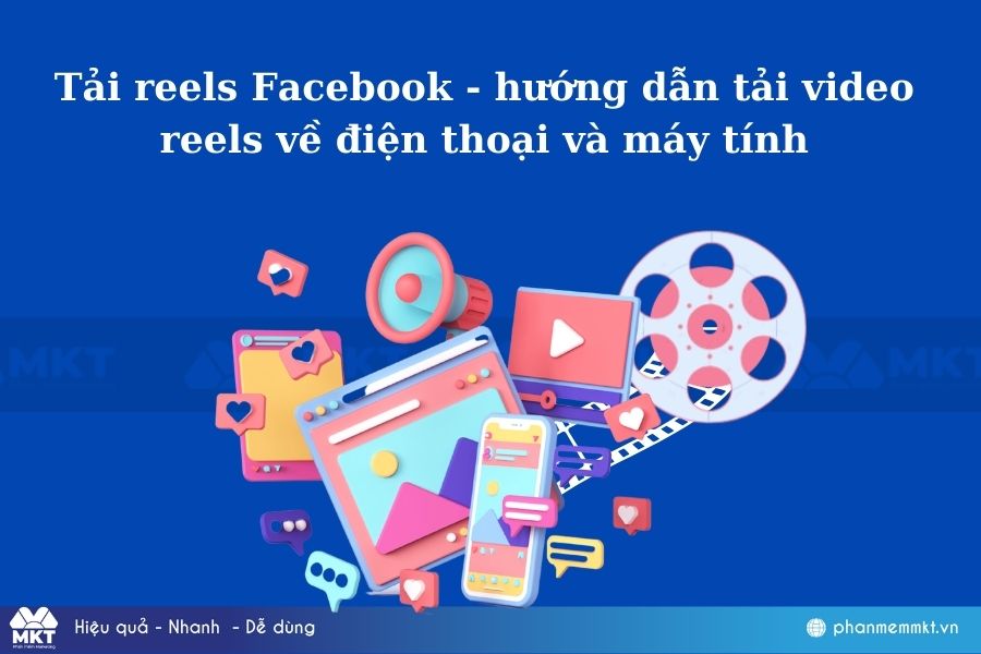 Tải reels Facebook - hướng dẫn tải video reels về điện thoại và máy tính